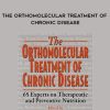 Andrew W. Saul – The Orthomolecular Treatment of Chronic Disease | Available Now !