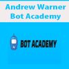 Andrew Warner – Bot Academy | Available Now !