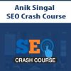 Anik Singal – SEO Crash Course | Available Now !