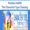 Anodea Judith – The Character Type Training | Available Now !