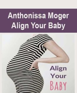 Anthonissa Moger – Align Your Baby | Available Now !