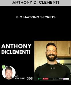 Anthony Di Clementi – Bio Hacking Secrets, Pt. 1 | Available Now !