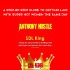 Anthony Hustle – SDL King – A Step-by-step Guide to Getting Laid with Super Hot Women the Same Day | Available Now !