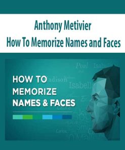 Anthony Metivier – How To Memorize Names and Faces | Available Now !