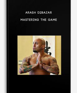 Mastering The Game by Arash Dibazar | Available Now !