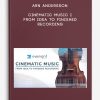 Arn Andersson – Cinematic Music I From Idea To Finished Recording | Available Now !