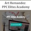 Art Hernandez – PPC Elites Academy | Available Now !