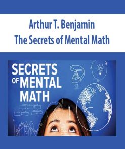 Arthur T. Benjamin – The Secrets of Mental Math | Available Now !