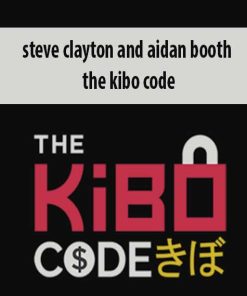 Steve Clayton And Aidan Booth – The Kibo Code | Available Now !