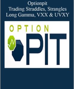Optionpit – Trading Straddles, Strangles, Long Gamma, VXX & UVXY | Available Now !