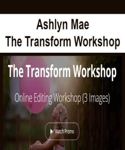 Ashlyn Mae – The Transform Workshop | Available Now !