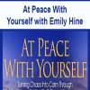 At Peace With Yourself with Emily Hine | Available Now !