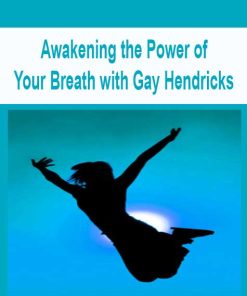 Awakening the Power of Your Breath with Gay Hendricks | Available Now !