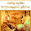 Awakening Your Shakti Mentorship Program with Lisa Schrader | Available Now !