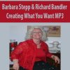 Barbara Stepp & Richard Bandler – Creating What You Want MP3 | Available Now !