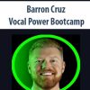 Barron Cruz – Vocal Power Bootcamp | Available Now !