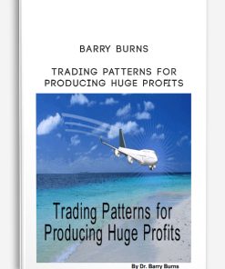 Barry Burns – Trading Patterns for Producing Huge Profits | Available Now !