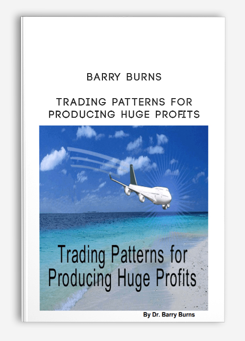 Barry Burns – Trading Patterns for Producing Huge Profits | Available Now !