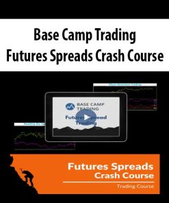 Base Camp Trading – Futures Spreads Crash Course | Available Now !