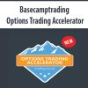Basecamptrading – Options Trading Accelerator | Available Now !
