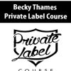 Becky Thames – Private Label Course | Available Now !
