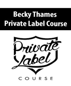 Becky Thames – Private Label Course | Available Now !