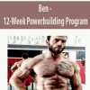 Ben – 12-Week Powerbuilding Program | Available Now !