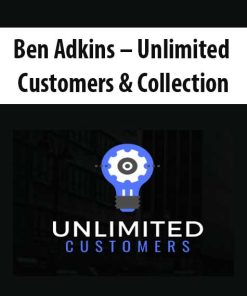 Ben Adkins – Unlimited Customers & Collection | Available Now !