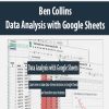 Ben Collins – Data Analysis with Google Sheets | Available Now !