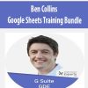 Ben Collins – Google Sheets Training Bundle | Available Now !