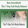 Ben Greenfield – The 7-Day Full-Body Reboot | Available Now !