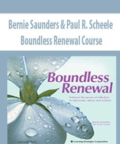 Bernie Saunders & Paul R. Scheele – Boundless Renewal Course | Available Now !