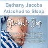 Bethany Jacobs – Attached to Sleep | Available Now !