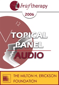 BT06 Topical Panel 10 – Person of the Therapist – Ellyn Bader, PhD, Jeffrey Kottler, PhD, John Norcross, PhD, Ernest Rossi, PhD | Available Now !