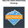 Big Fish: Mako Momentum Strategy | Available Now !