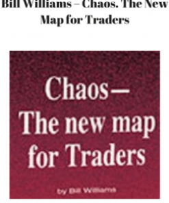 Bill Williams – Chaos. The New Map for Traders | Available Now !