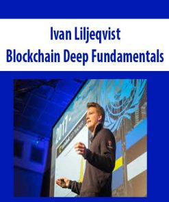 Ivan Liljeqvist – Blockchain Deep Fundamentals | Available Now !