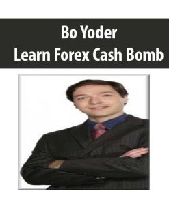 Bo Yoder – Learn Forex Cash Bomb | Available Now !