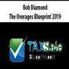 Bob Diamond – The Overages Blueprint 2019 | Available Now !