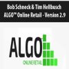 Bob Schneck & Tim Hellbusch – ALGO™ Online Retail – Version 2.9 | Available Now !