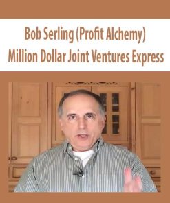 Bob Serling (Profit Alchemy) – Million Dollar Joint Ventures Express | Available Now !