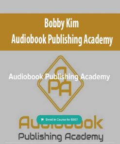 Bobby Kim – Audiobook Publishing Academy | Available Now !