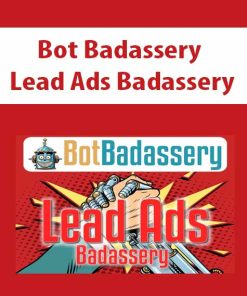 Bot Badassery – Lead Ads Badassery | Available Now !