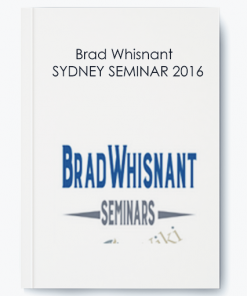 SYDNEY SEMINAR 2016 – Brad Whisnant | Available Now !