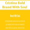 Cristina Bold – Brand With Soul | Available Now !