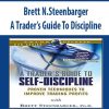 Brett N.Steenbarger – A Trader’s Guide To Discipline | Available Now !