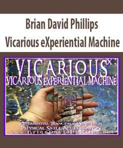 Brian David Phillips – Vicarious eXperiential Machine | Available Now !