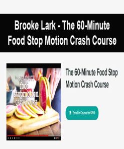 Brooke Lark – The 60-Minute Food Stop Motion Crash Course | Available Now !