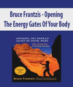 Bruce Frantzif – Opening The Energy Gates Of Your Body | Available Now !