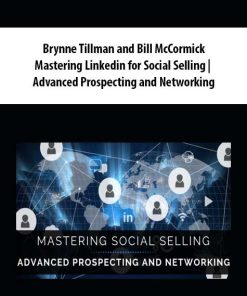 Brynne Tillman and Bill McCormick – Mastering Linkedin for Social Selling | Advanced Prospecting and Networking | Available Now !